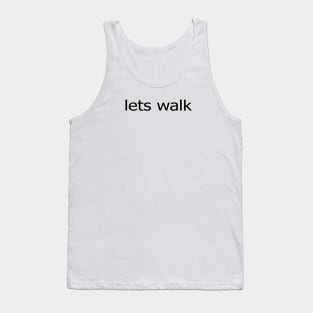 Lets Walk Tank Top